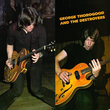 George Thorogood & Destroyers - Vinile LP di George Thorogood & the Destroyers