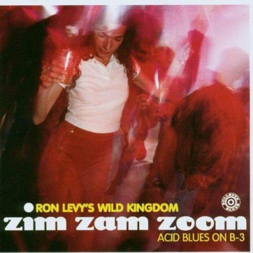 Zim Zam Zoom - CD Audio di Ron Levy's Wild Kingdom