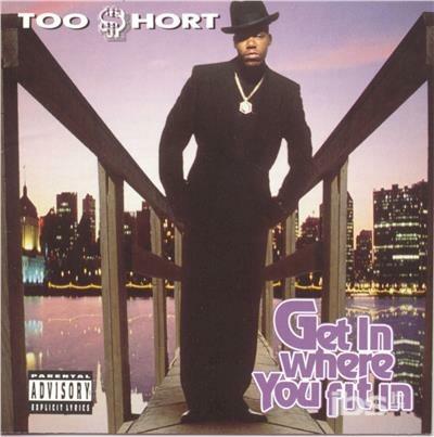 Get in Where Ya Fit in - CD Audio di Too Short