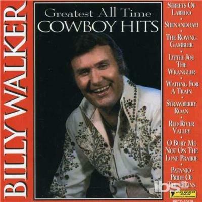 Greatest All-Time Cowboy. - CD Audio di Billy Walker