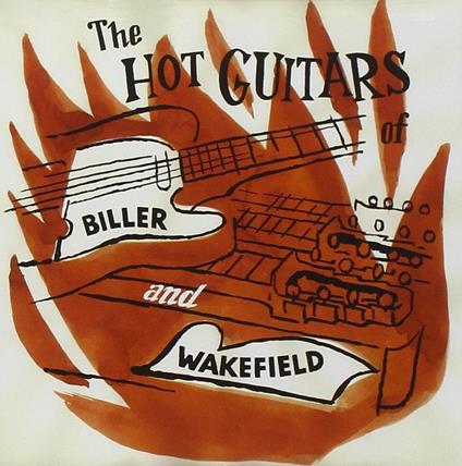 The Hot Guitars Of ... - CD Audio di Biller & Wakefield