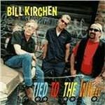 Tied To The Wheel - CD Audio di Bill Kirchen