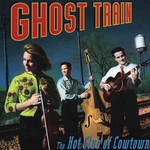 Ghost Train - CD Audio di Hot Club of Cowtown