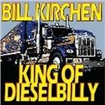 King Of Dieselbilly - CD Audio di Bill Kirchen