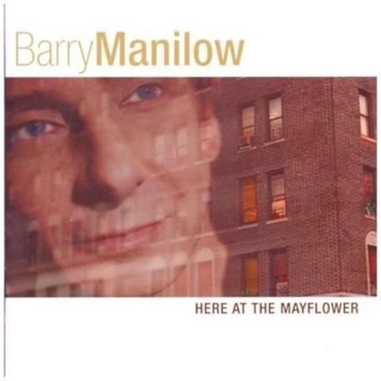 Here At The Mayflower - CD Audio di Barry Manilow