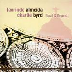 Brazil & Beyond - CD Audio di Charlie Byrd,Laurindo Almeida