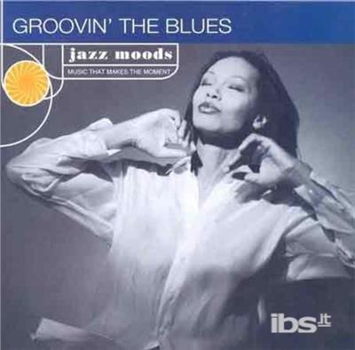 Jazz Moods: Groovin The Blues - CD Audio