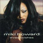 Three Wishes - CD Audio di Miki Howard