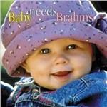 Baby Needs Brahms - CD Audio di Johannes Brahms