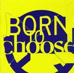 Born To Choose