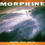 Cure for Pain - CD Audio di Morphine