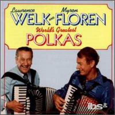 World's Greatest Polkas - CD Audio di Myron Floren