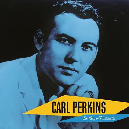 Carl Perkins: The King Of Rockabilly - CD Audio di Carl Perkins