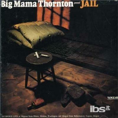 Jail - CD Audio di Big Mama Thornton