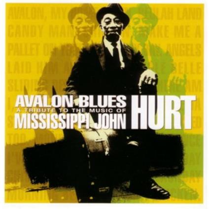 Avalon Blues. A Tribute to the Music of Mississippi John Hurt - CD Audio