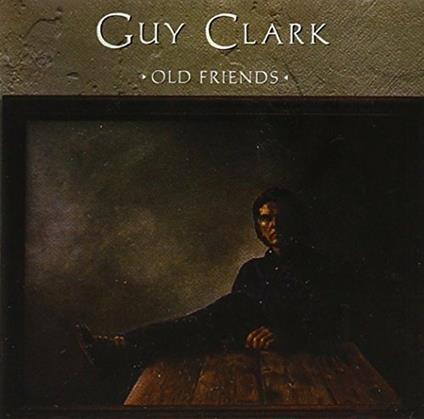 Old Friends - CD Audio di Guy Clark