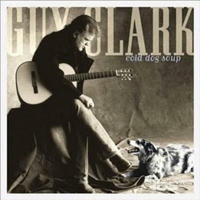 Cold Dog Soup - CD Audio di Guy Clark