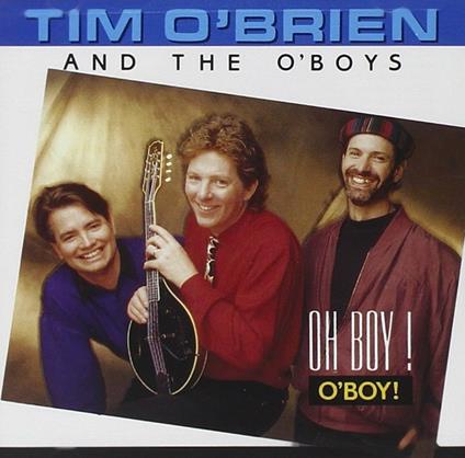 O'Boy O'Boy - CD Audio di Tim O'Brien,O'Boys