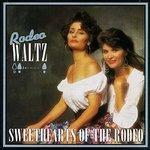 Rodeo Waltz - CD Audio di Sweethearts of the Rodeo