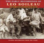 The Early Recordings of Leo Soileau. Early American Cajun Music