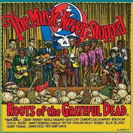 The Music Never Stopped. The Roots Of The Grateful Dead - Vinile LP