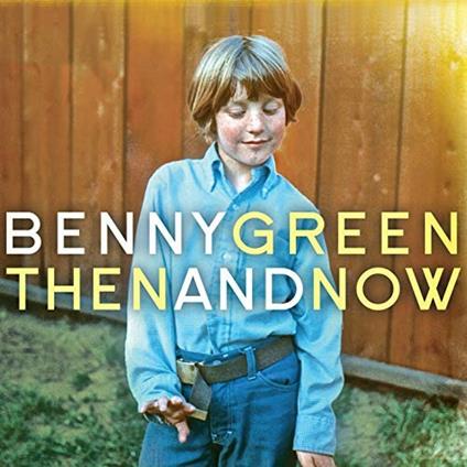 Then and Now - CD Audio di Benny Green