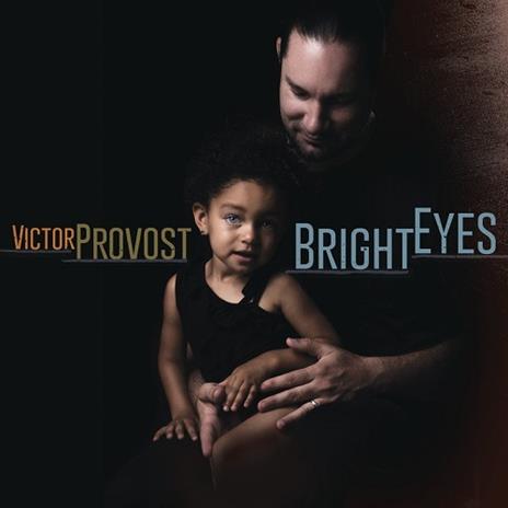 Bright Eyes - CD Audio di Victor Provost