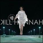 Until There's Nothing Left of Us - CD Audio di Kill Hannah