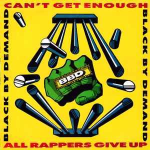 Can't Get Enough / All Rappers Give Up - Vinile LP di Black By Demand