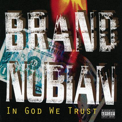 In God We Trust (Anniversary Edition) - CD Audio di Brand Nubian