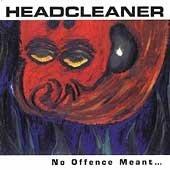 No Offence Meant - CD Audio di CCR Headcleaner