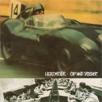 Cop and Speeder - CD Audio di Heatmiser