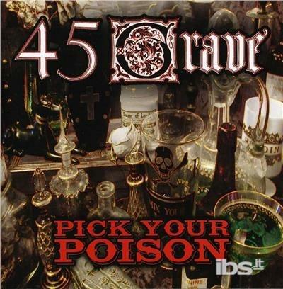 Pick Your Poison - CD Audio di 45 Grave