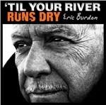 Til Your River Runs Dry