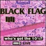 Who's Got the 10 1/2 - Vinile LP di Black Flag