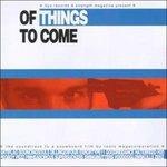 Of Things to Come (Colonna sonora)