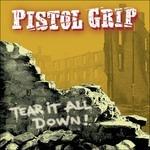 Tear it All Down - CD Audio di Pistol Grip
