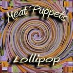 Lollipop - CD Audio di Meat Puppets