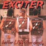 Better Live Than Dead - CD Audio di Exciter