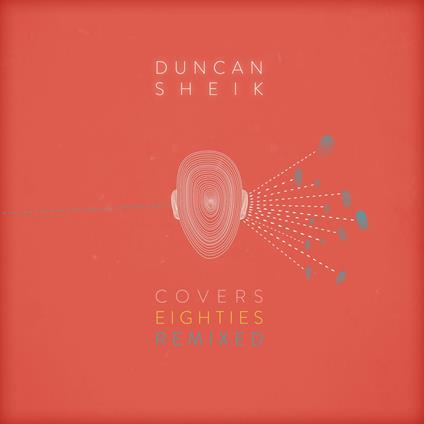 Covers 80's Remixed (Digipack) - CD Audio di Duncan Sheik