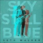 Sky Still Blue - Vinile LP di Seth Walker