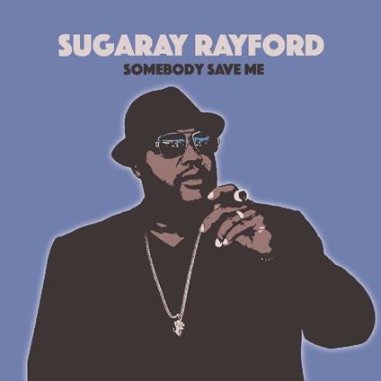 Somebody Save Me - Vinile LP di Sugaray Rayford