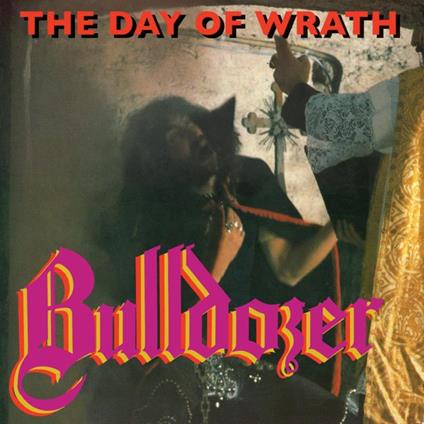 Day Of Wrath - CD Audio di Bulldozer