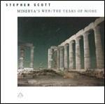 Minerva's Web - The Tears of Niobe - CD Audio di Stephen Scott