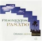 Fragmentos del pasado - CD Audio di Orlando Jacinto Garcia