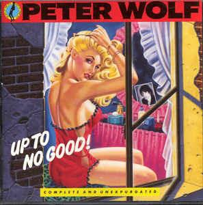 Up To No Good! - CD Audio di Peter Wolf