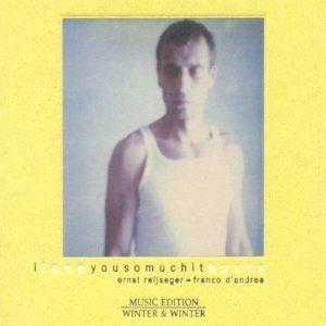 I Love you So Much It Hurts - CD Audio di Franco D'Andrea,Ernst Reijseger