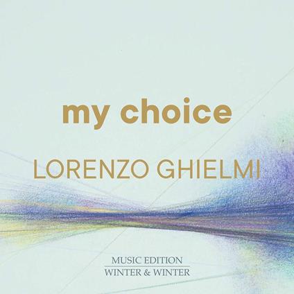 My Choice - CD Audio di Lorenzo Ghielmi