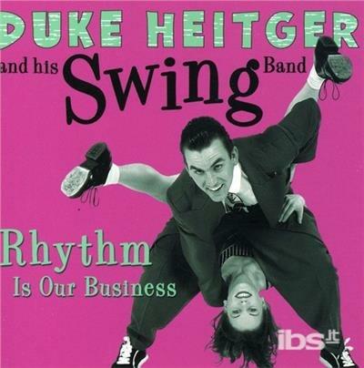 Duke Heitger And His Swing Band. Rhythm Is Our Business - CD Audio