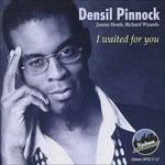 I Waited for You - CD Audio di Densil Pinnock